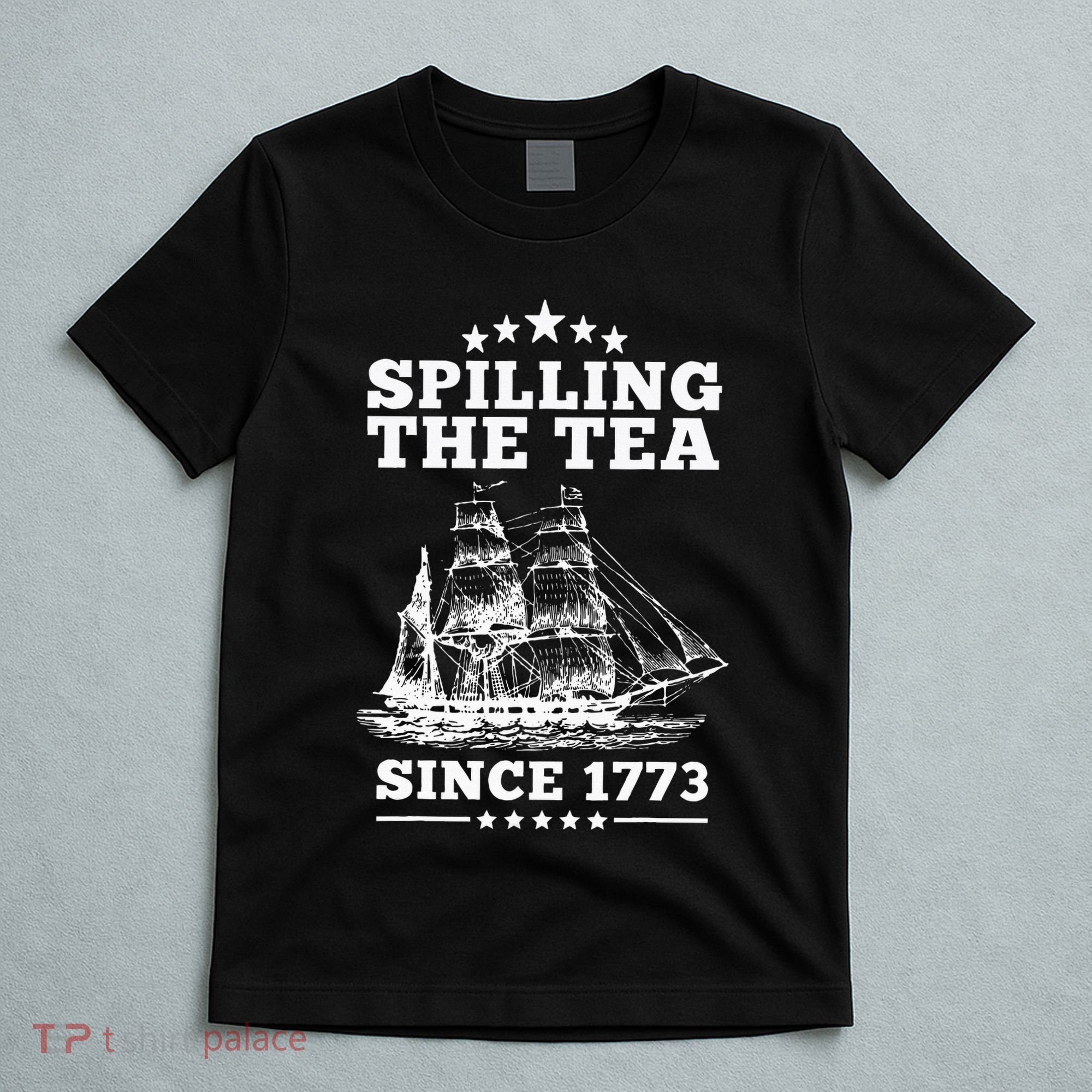 Spilling The Tea Since 1773 Retro Fun Patriotic T-Shirt