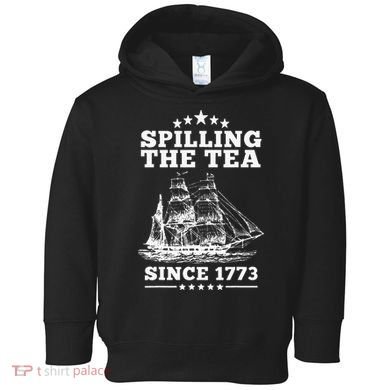 Spilling The Tea Since 1773 Retro Fun Patriotic Toddler Hoodie