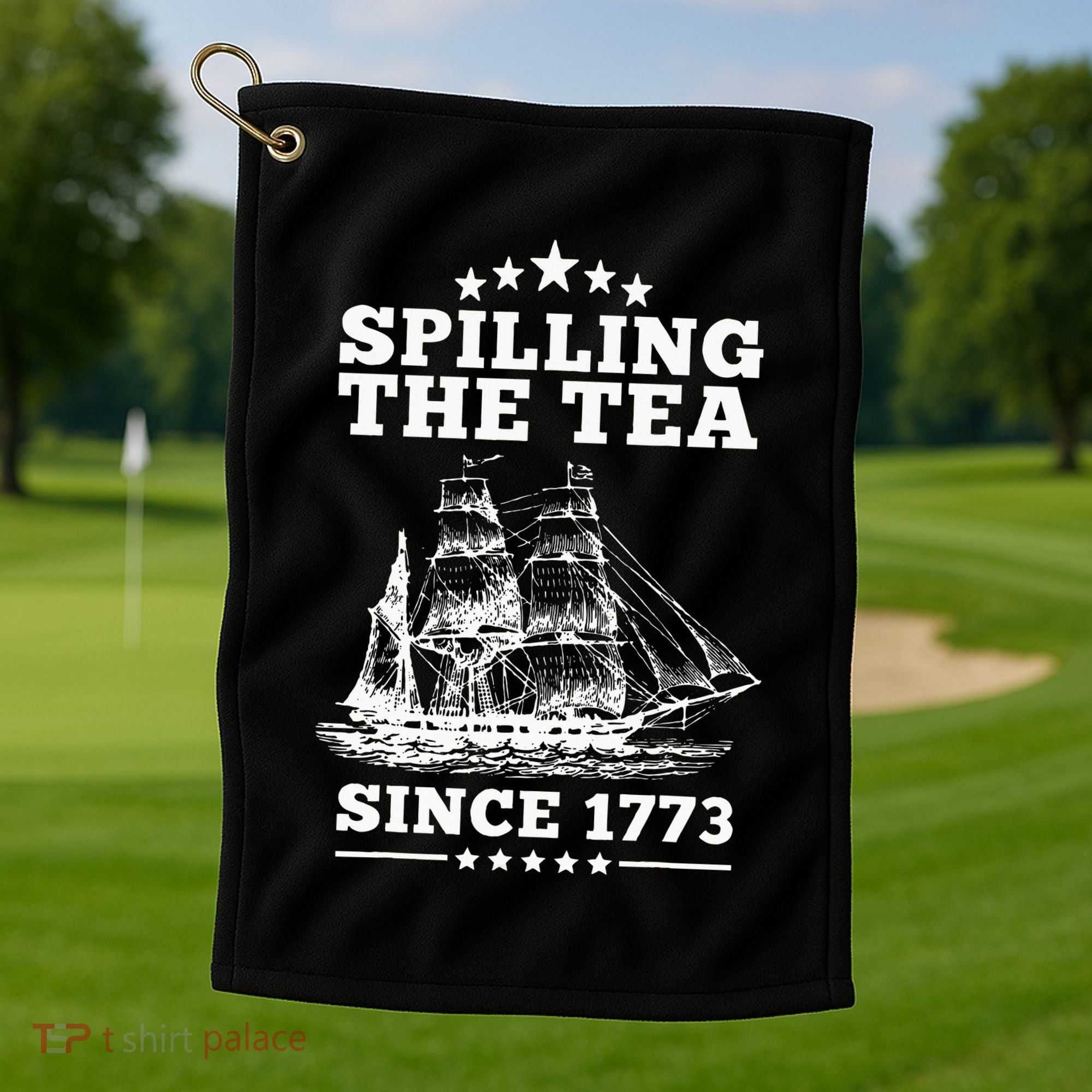 Spilling The Tea Since 1773 Retro Fun Patriotic Golf Towel