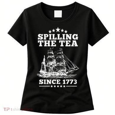 Spilling The Tea Since 1773 Retro Fun Patriotic Women's T-Shirt