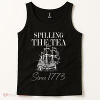 Spilling The Tea Since 1773 Patriotic 4th Of July Tank Top thumb 2