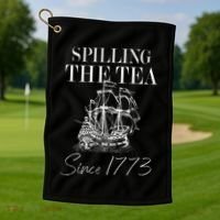 Spilling The Tea Since 1773 Patriotic 4th Of July Golf Towel thumb 1