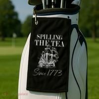 Spilling The Tea Since 1773 Patriotic 4th Of July Golf Towel thumb 2