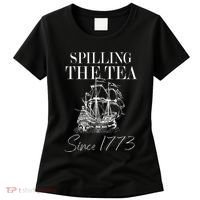 Spilling The Tea Since 1773 Patriotic 4th Of July Women's T-Shirt thumb 0