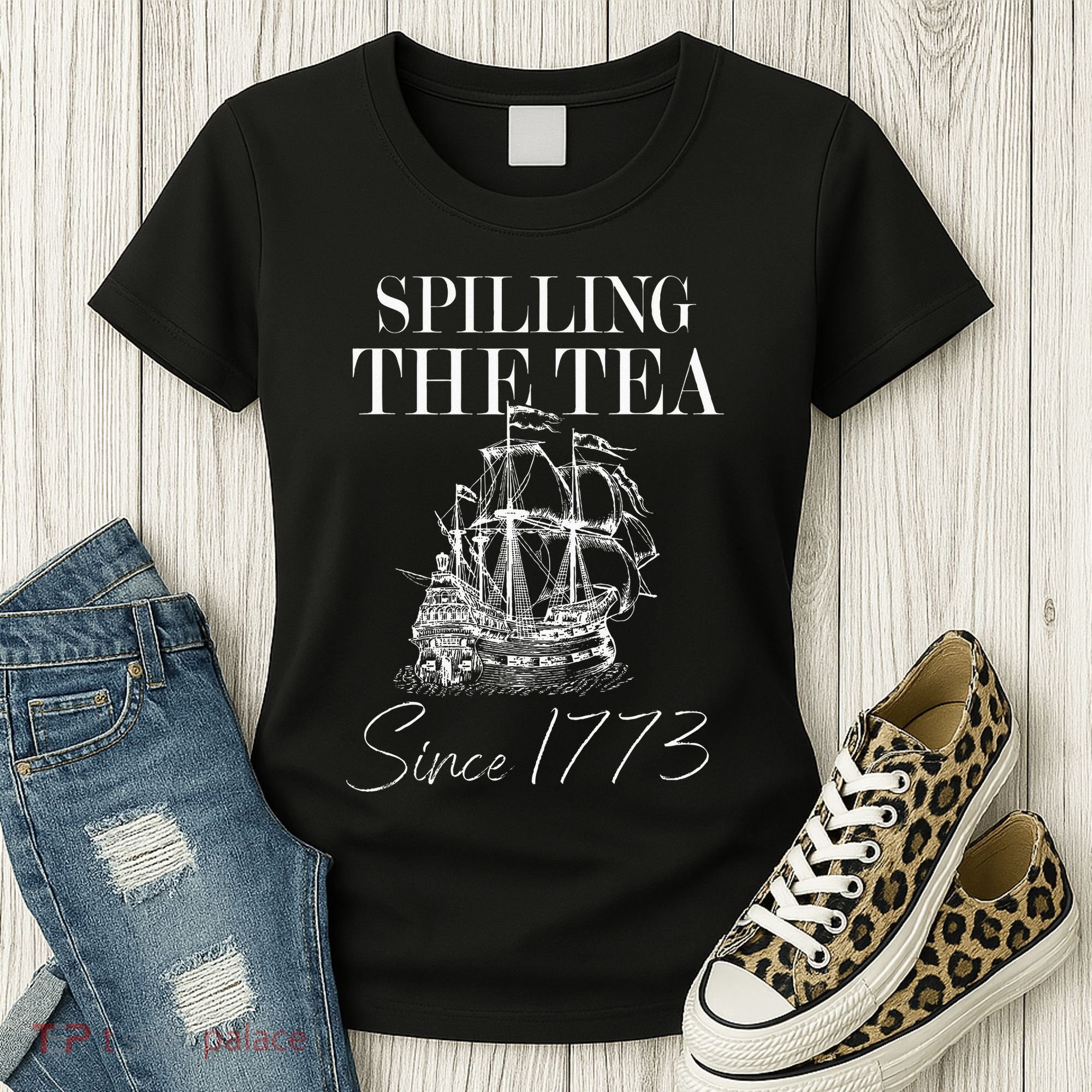 Spilling The Tea Since 1773 Patriotic 4th Of July Women's T-Shirt