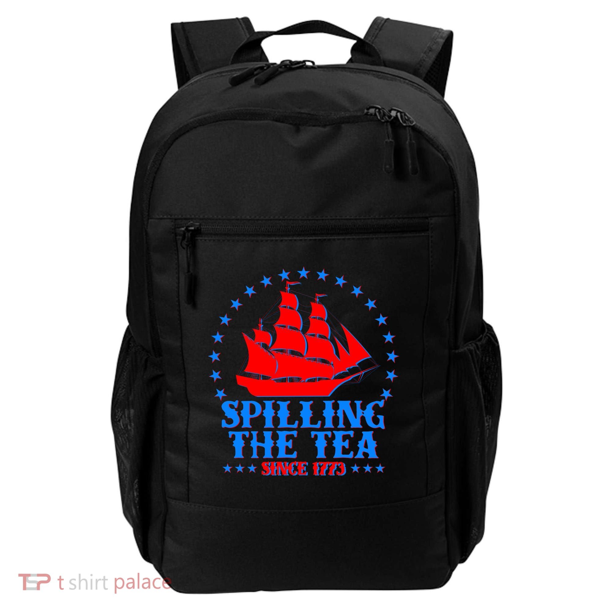 Spilling The Tea Since 1773 Boston Tea Party Backpack