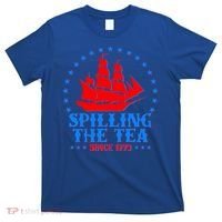 Spilling The Tea Since 1773 Boston Tea Party T-Shirt thumb 0