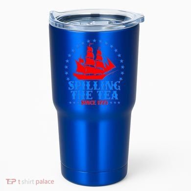 Spilling The Tea Since 1773 Boston Tea Party Tumbler