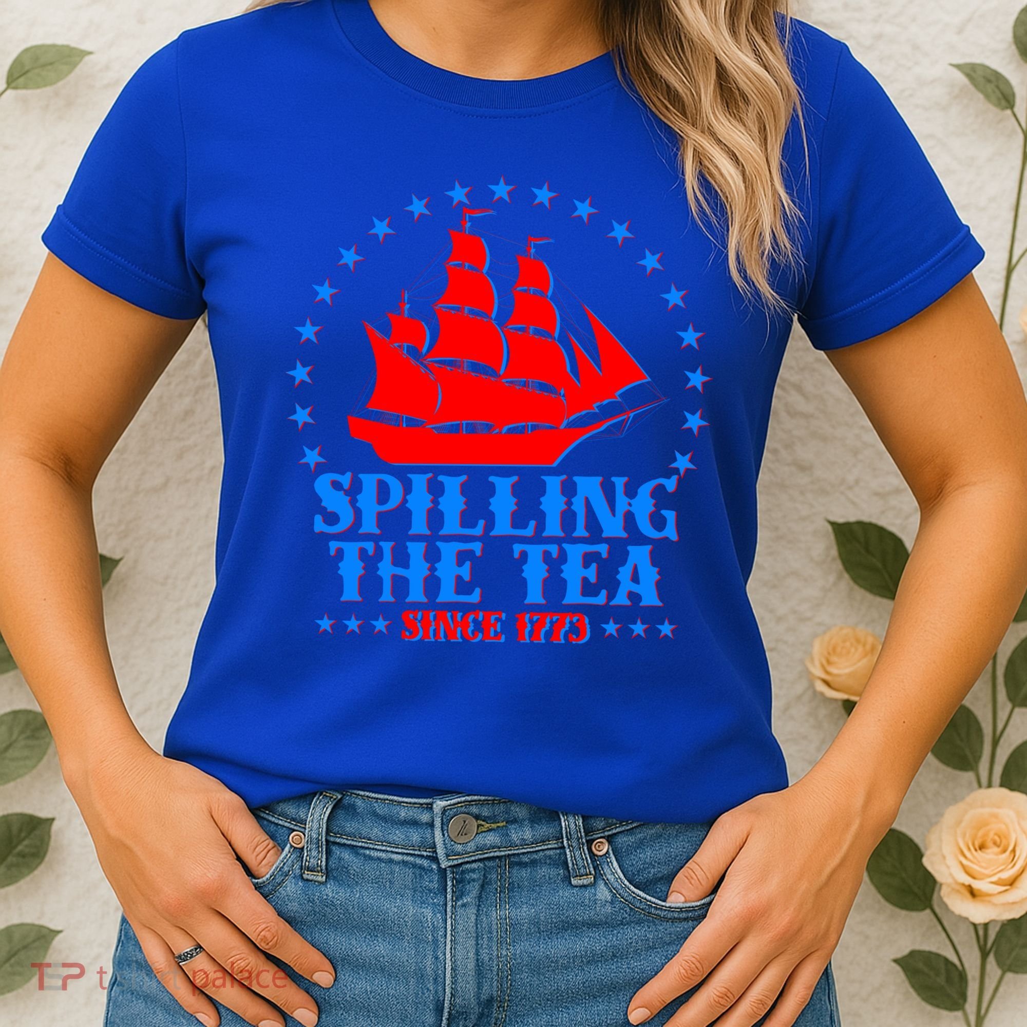 Spilling The Tea Since 1773 Boston Tea Party Women's T-Shirt