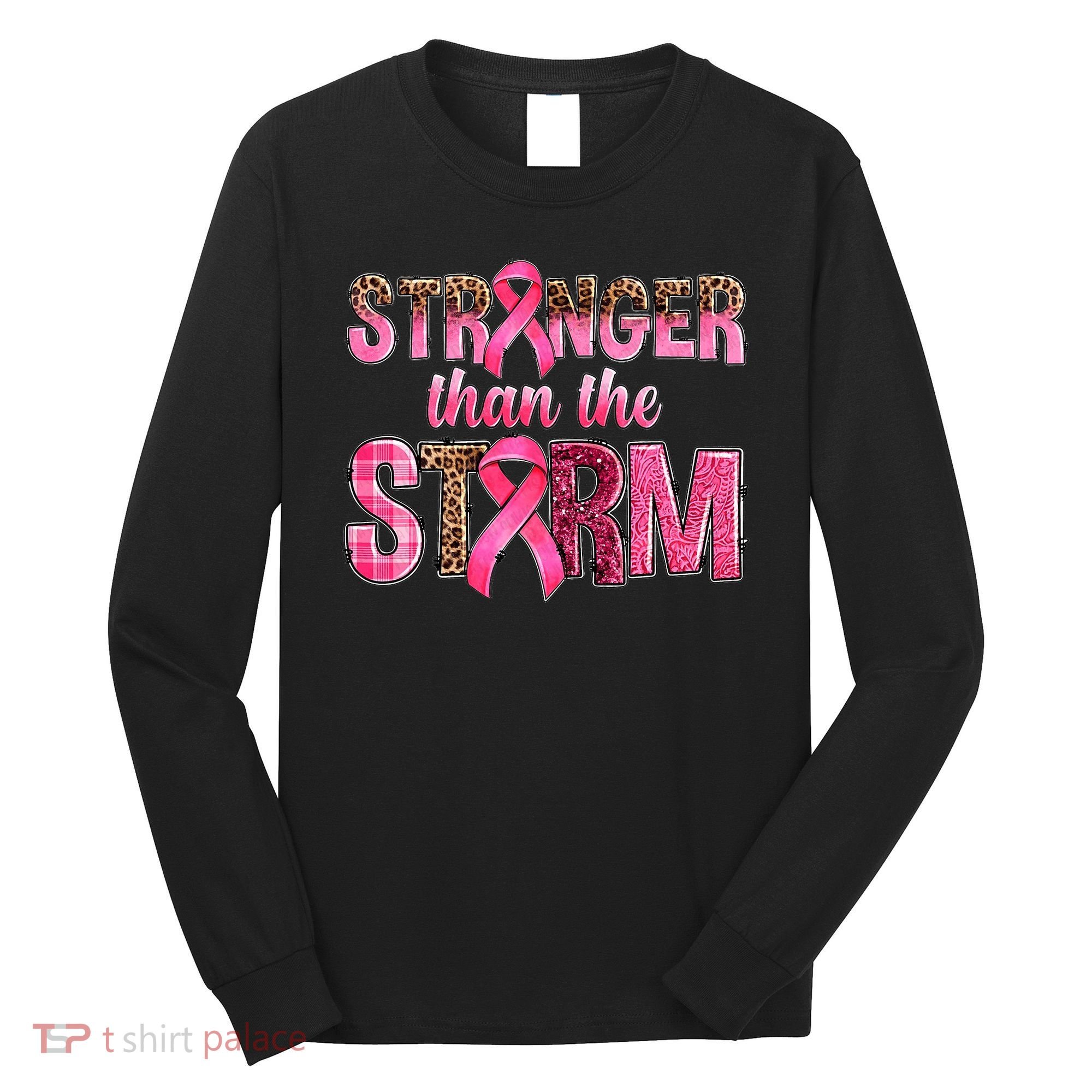 Stronger Than The Storm Pink Ribbon Breast Cancer Awareness Long Sleeve Shirt