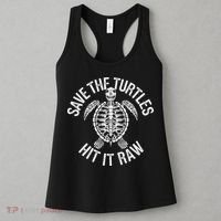 Save The Turtles Hit It Raw Funny Save The Planet Women's Tank Top thumb 3