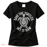 Save The Turtles Hit It Raw Funny Save The Planet Women's T-Shirt thumb 0