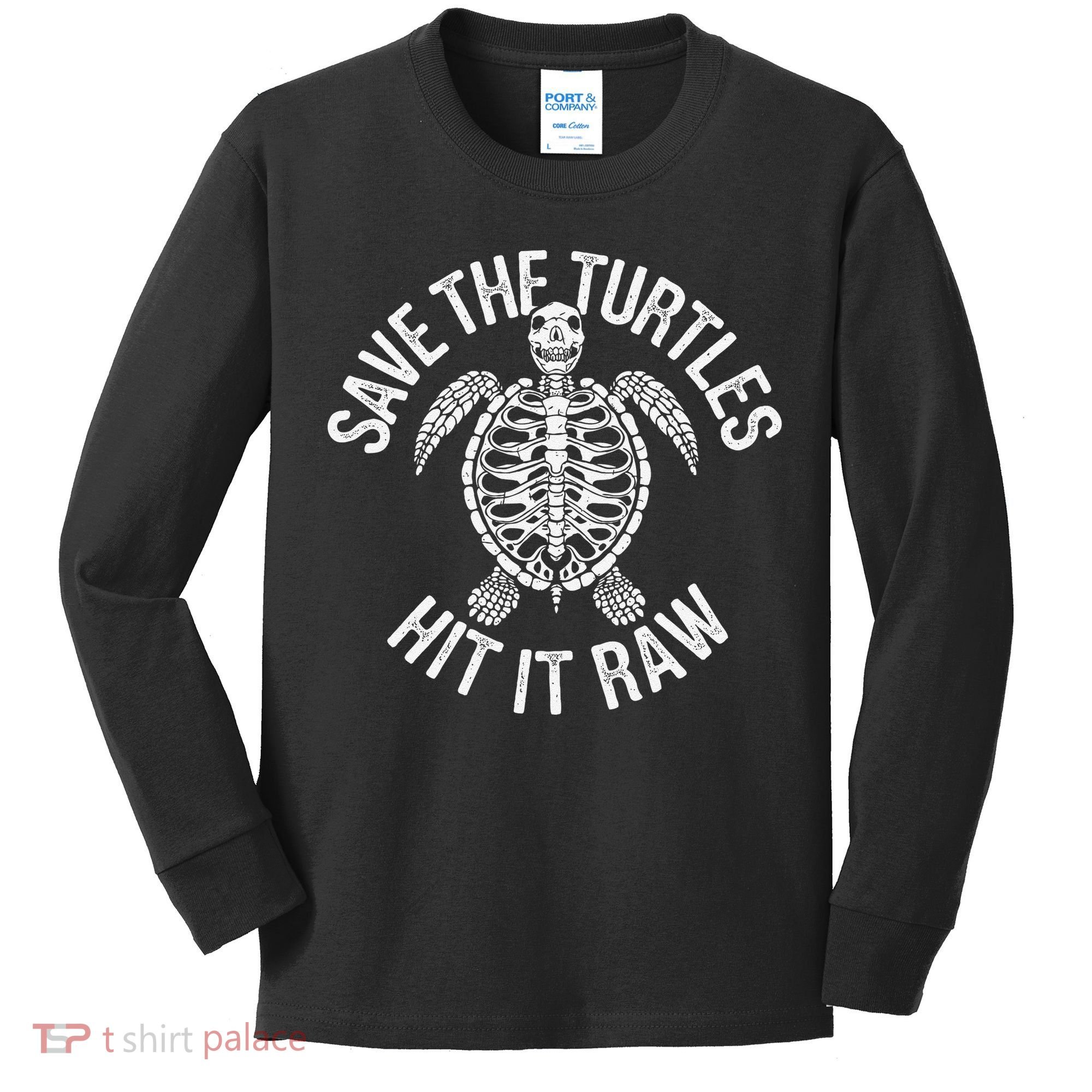 Save The Turtles Hit It Raw Funny Save The Planet Kids Long Sleeve Shirt
