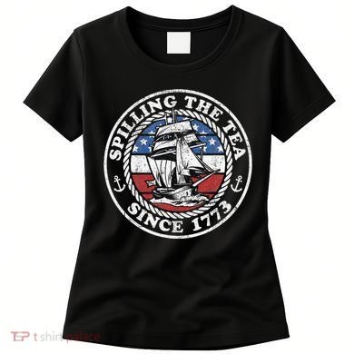 Spilling The Tea Since 1773 Funny US History Teacher Boston Women's T-Shirt