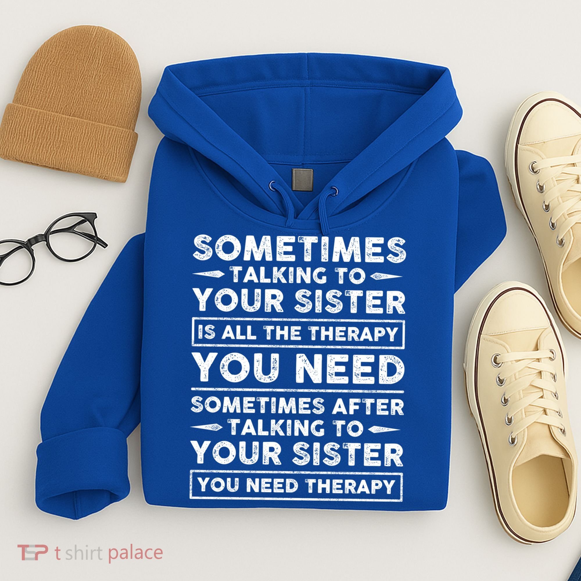 Sometimes Talking To Your Sister Is All The Therapy You Need Gift Hoodie