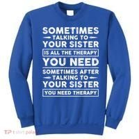 Sometimes Talking To Your Sister Is All The Therapy You Need Gift Sweatshirt thumb 0