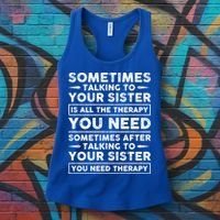 Sometimes Talking To Your Sister Is All The Therapy You Need Gift Women's Tank Top thumb 3