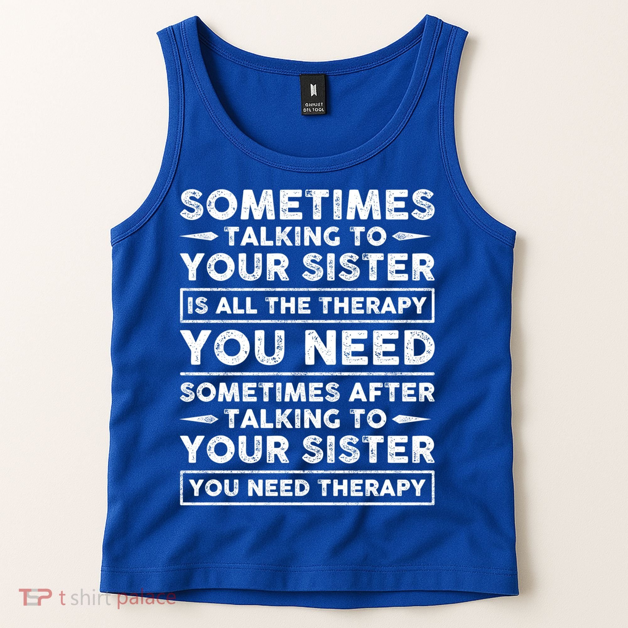 Sometimes Talking To Your Sister Is All The Therapy You Need Gift Tank Top