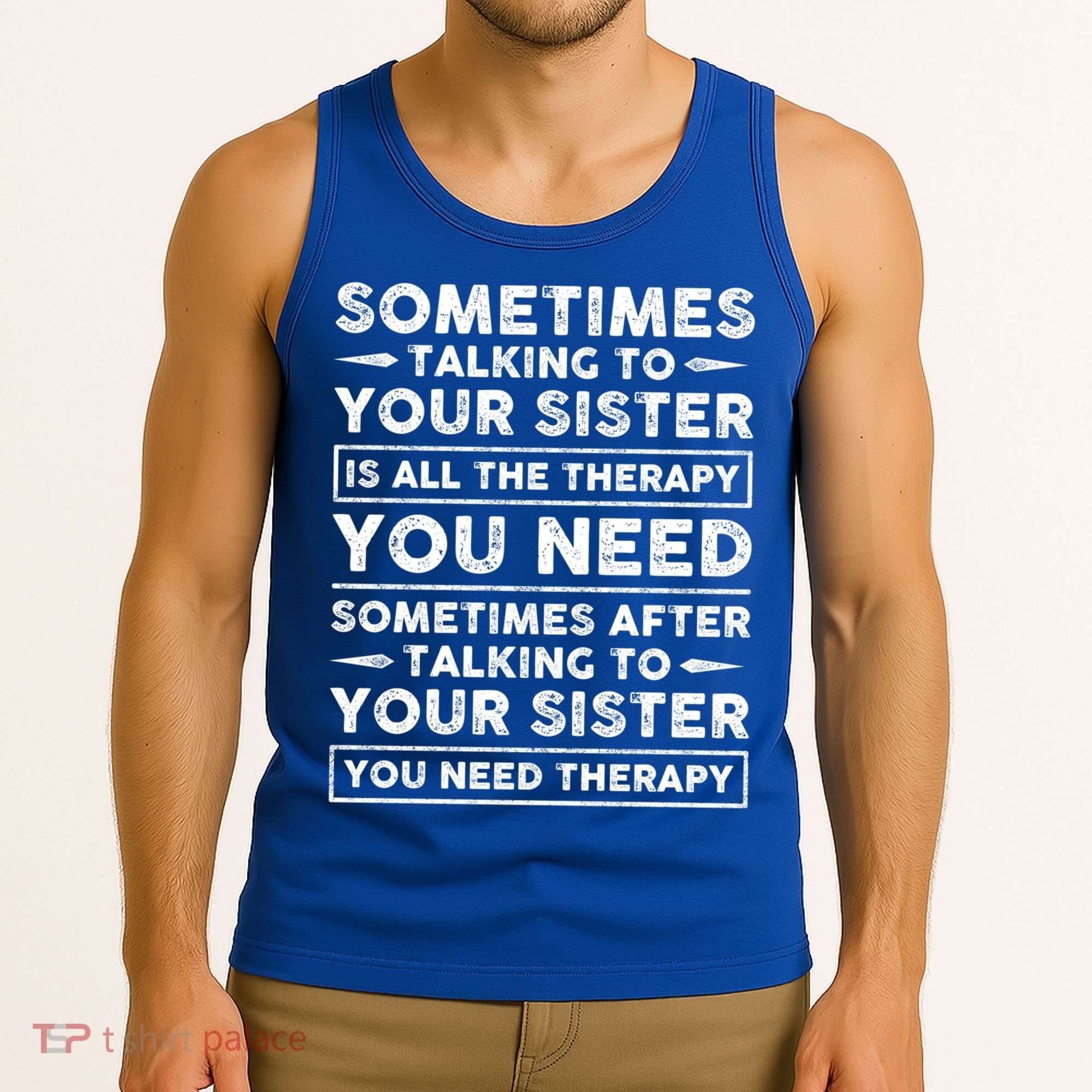 Sometimes Talking To Your Sister Is All The Therapy You Need Gift Tank Top