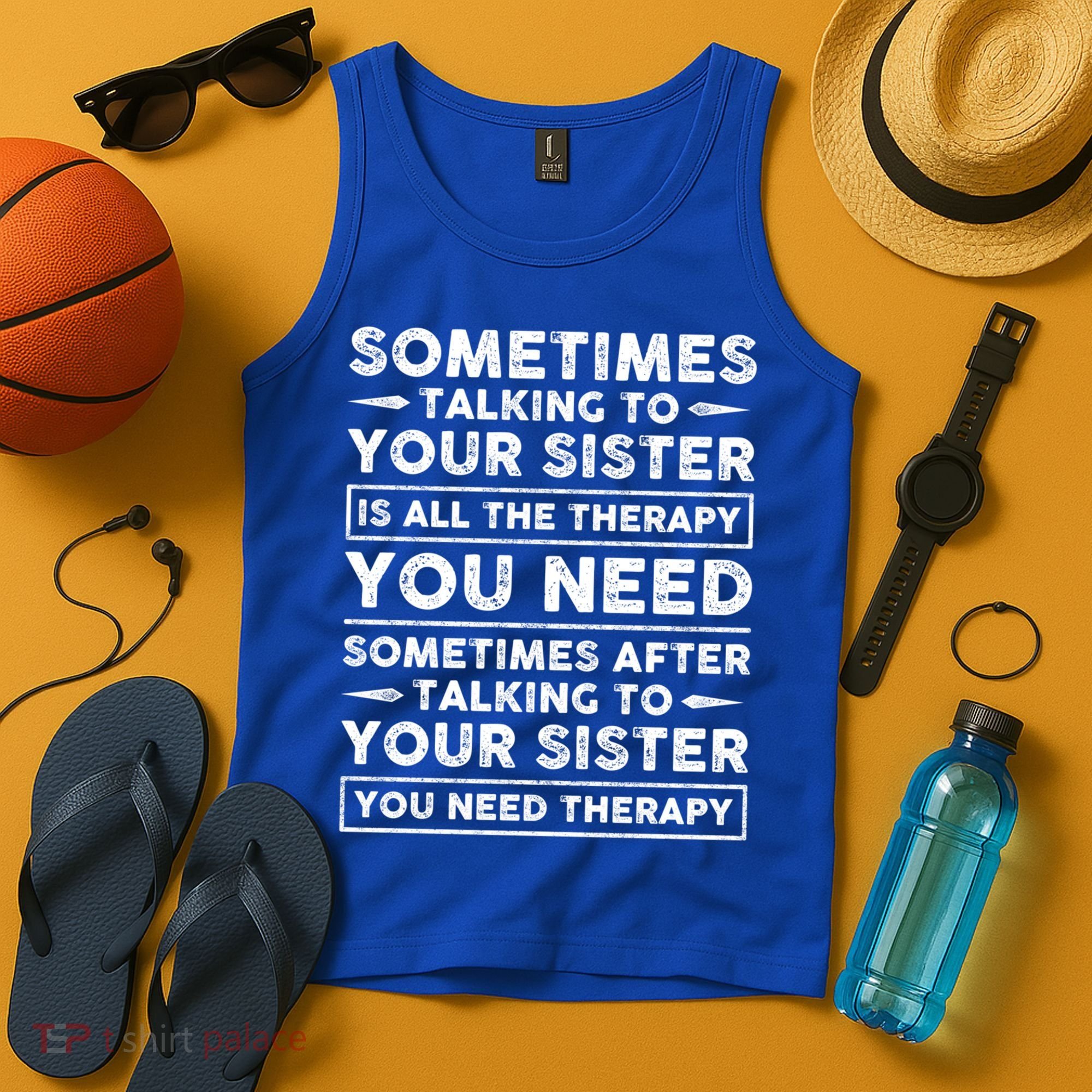 Sometimes Talking To Your Sister Is All The Therapy You Need Gift Tank Top