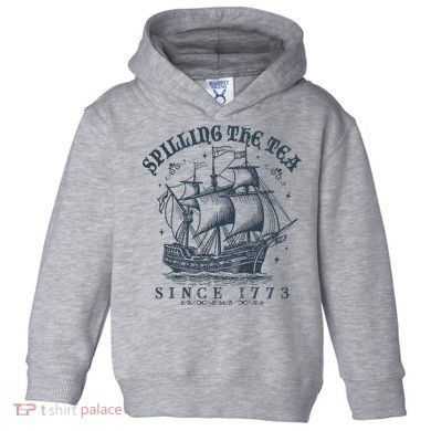 Spilling The Tea Since 1773 Toddler Hoodie