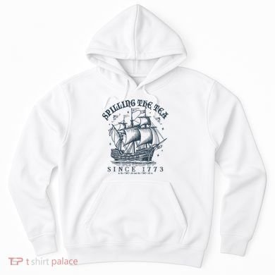 Spilling The Tea Since 1773 Hoodie