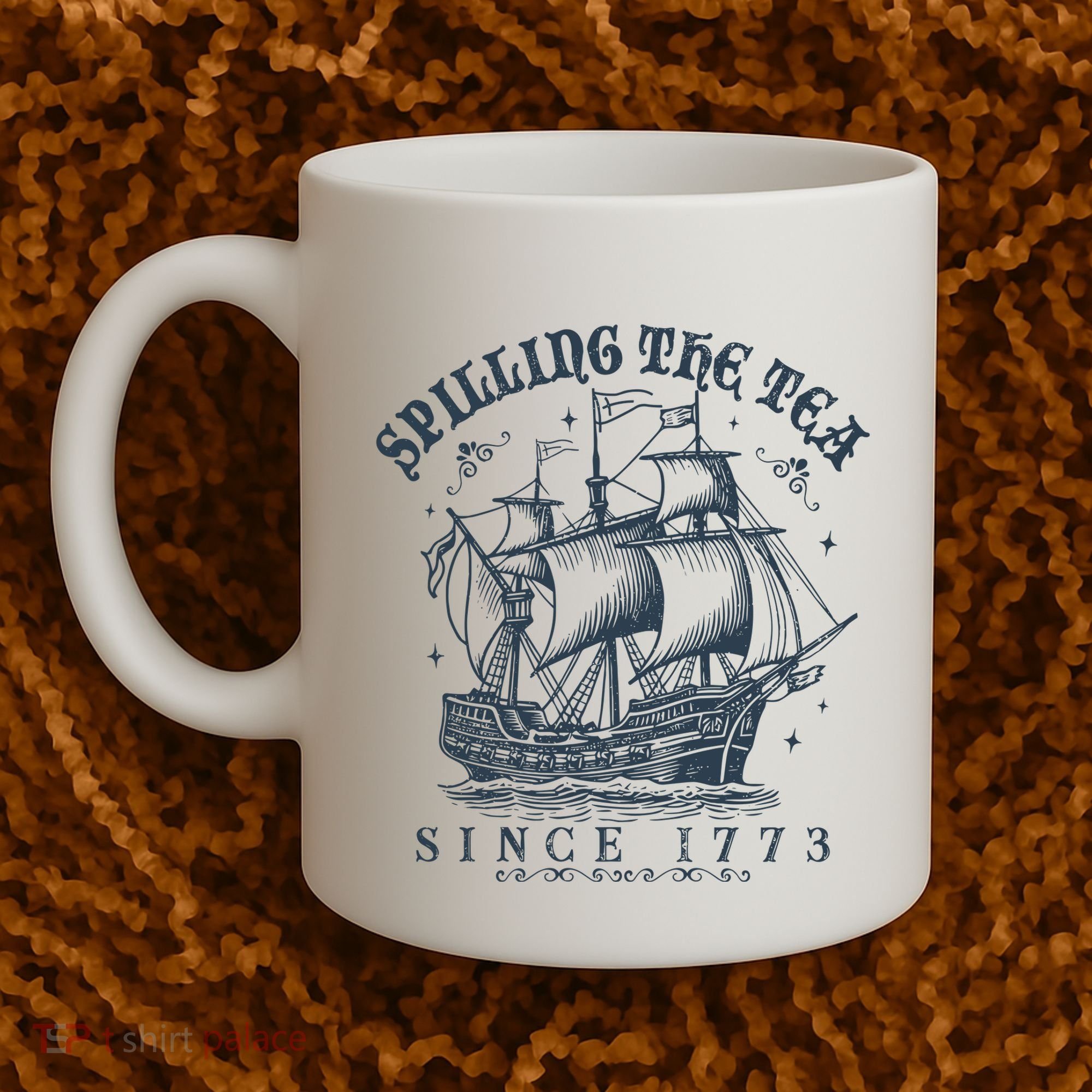 Spilling The Tea Since 1773 Coffee Mug