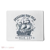 Spilling The Tea Since 1773 Mousepad thumb 0