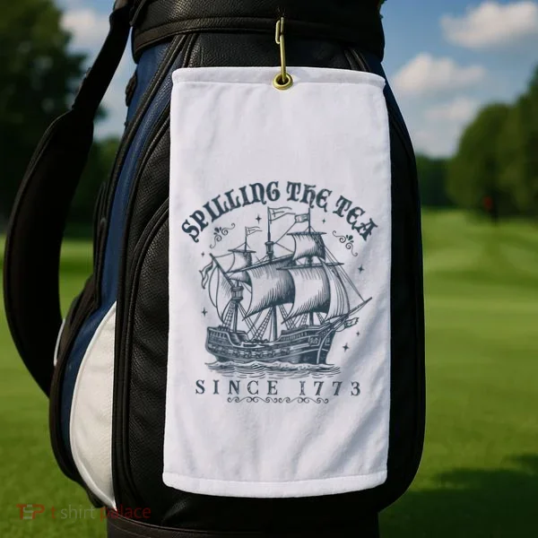Spilling The Tea Since 1773 Golf Towel