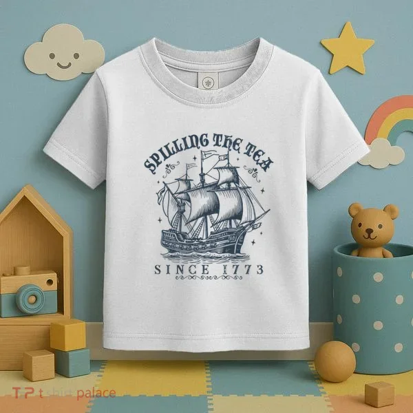 Spilling The Tea Since 1773 Toddler T-Shirt