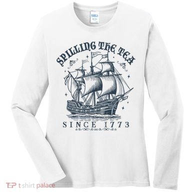 Spilling The Tea Since 1773 Women's Long Sleeve Shirt