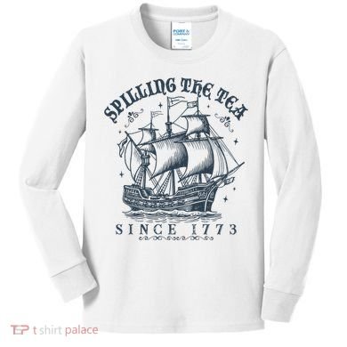Spilling The Tea Since 1773 Kids Long Sleeve Shirt
