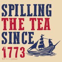 Spilling The Tea Since 1773 Tote Bag thumb 4