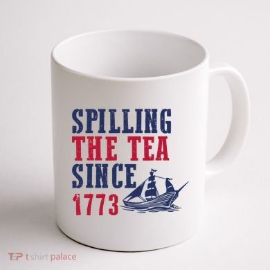 Spilling The Tea Since 1773 Coffee Mug back