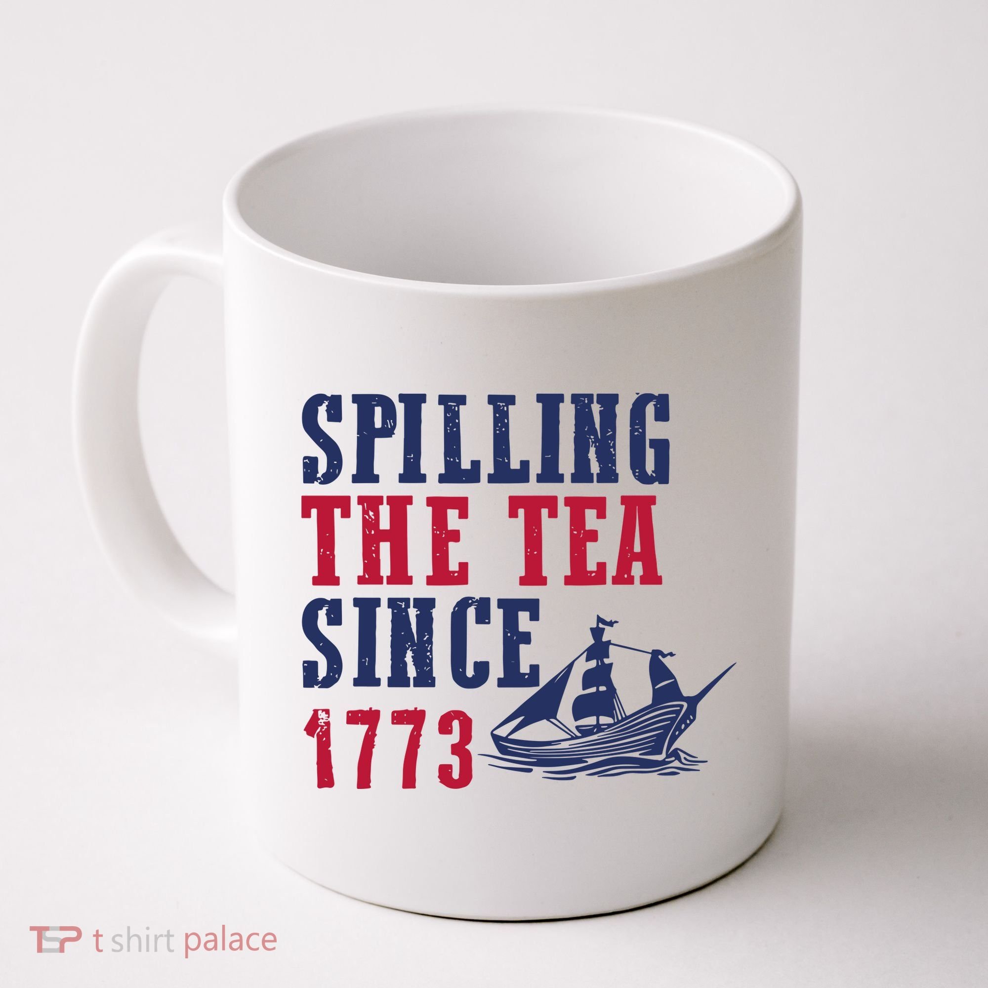 Spilling The Tea Since 1773 Coffee Mug
