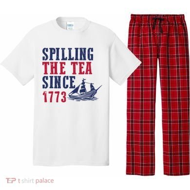 Spilling The Tea Since 1773 Pajama Set