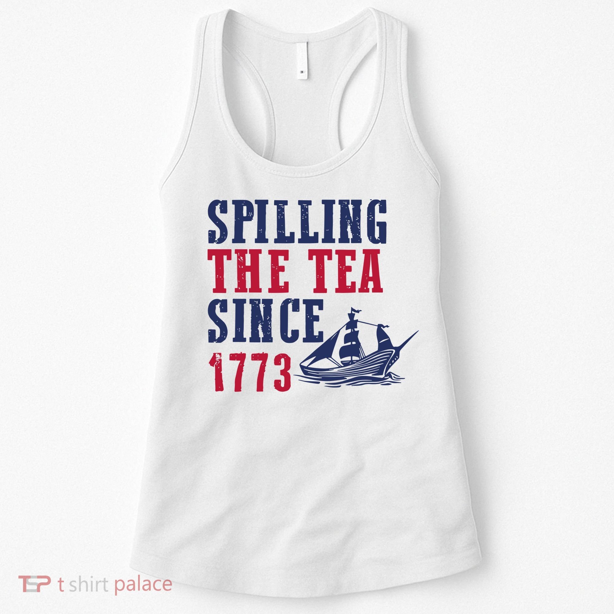 Spilling The Tea Since 1773 Women's Tank Top