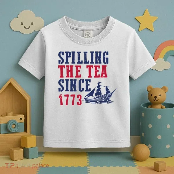 Spilling The Tea Since 1773 Toddler T-Shirt