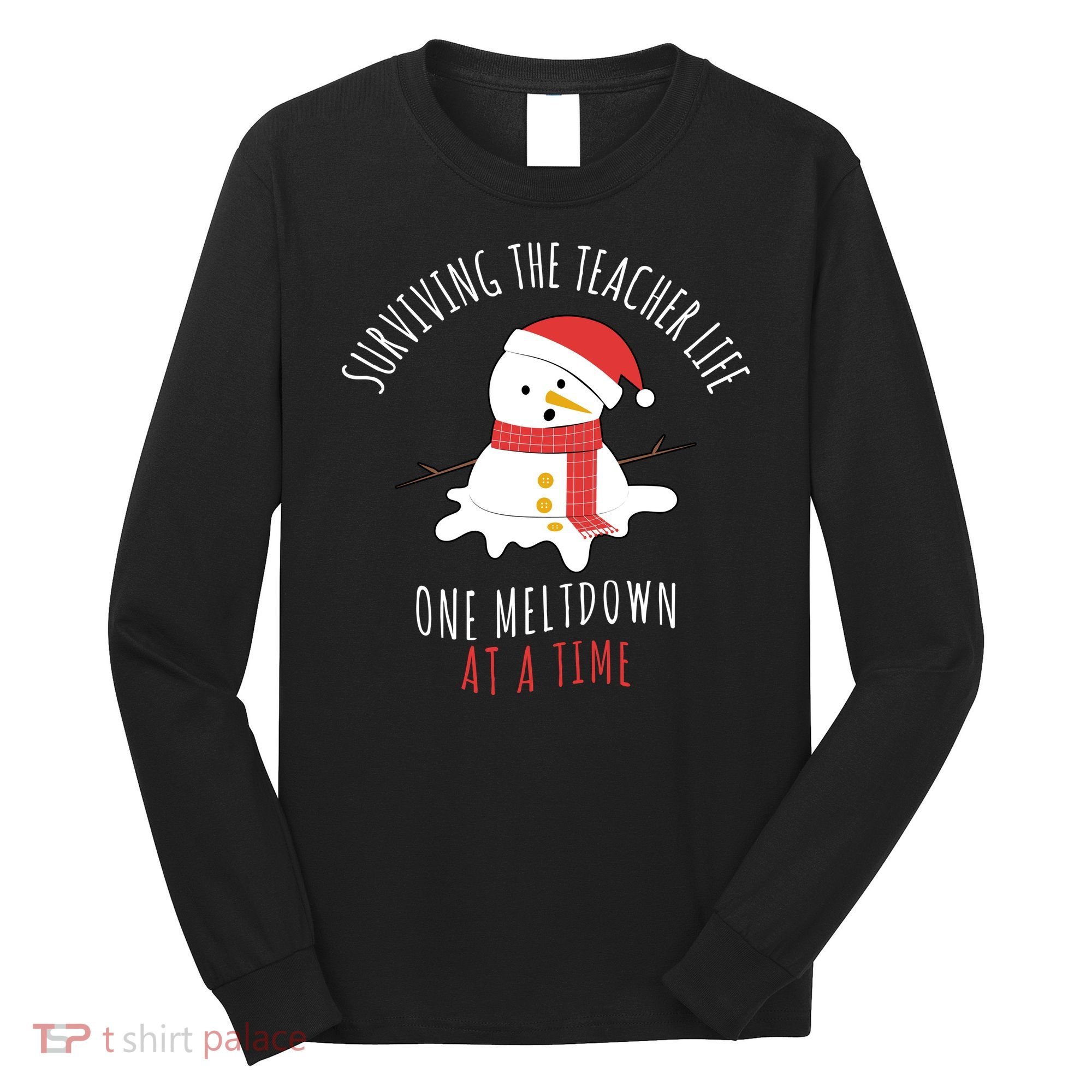Surviving The Teacher Life One Meltdown At A Time Long Sleeve Shirt