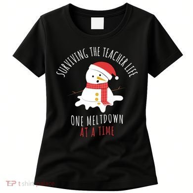 Surviving The Teacher Life One Meltdown At A Time Women's T-Shirt