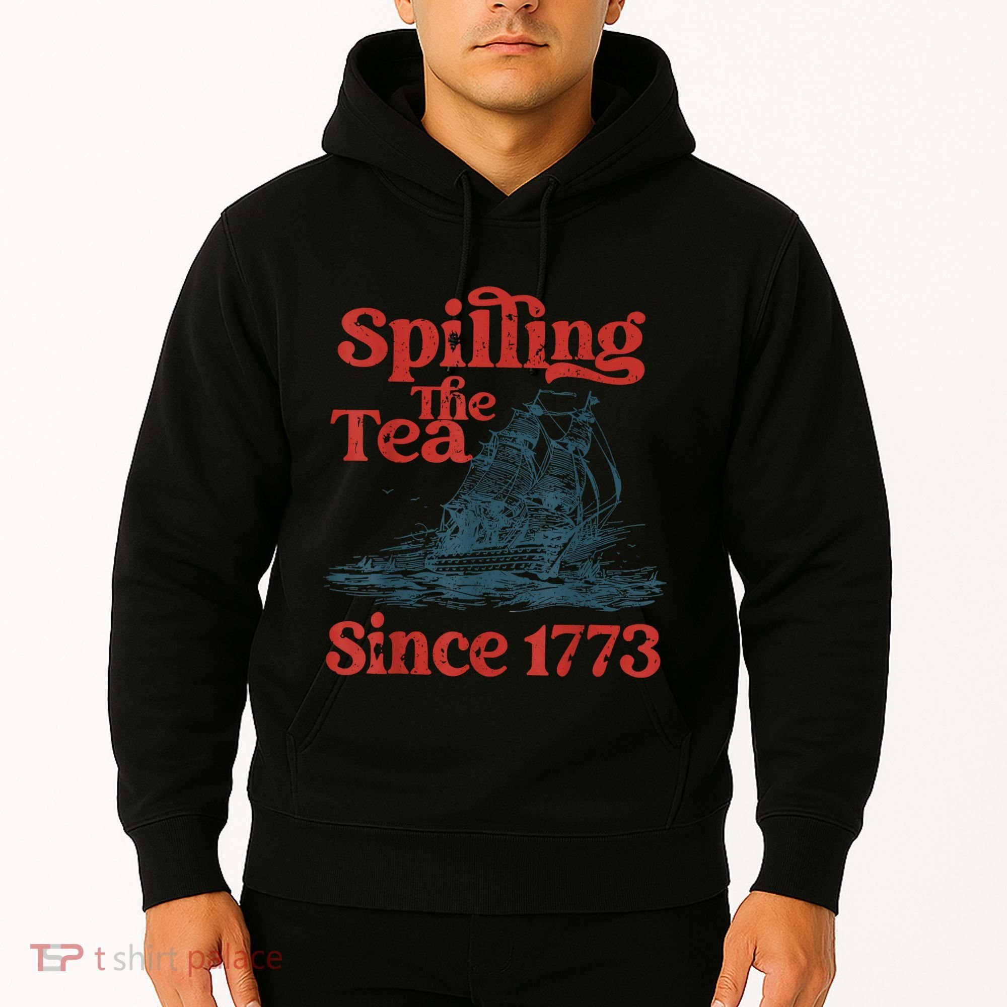 Spilling The Tea Since 1773 Patriotic History Teacher Hoodie