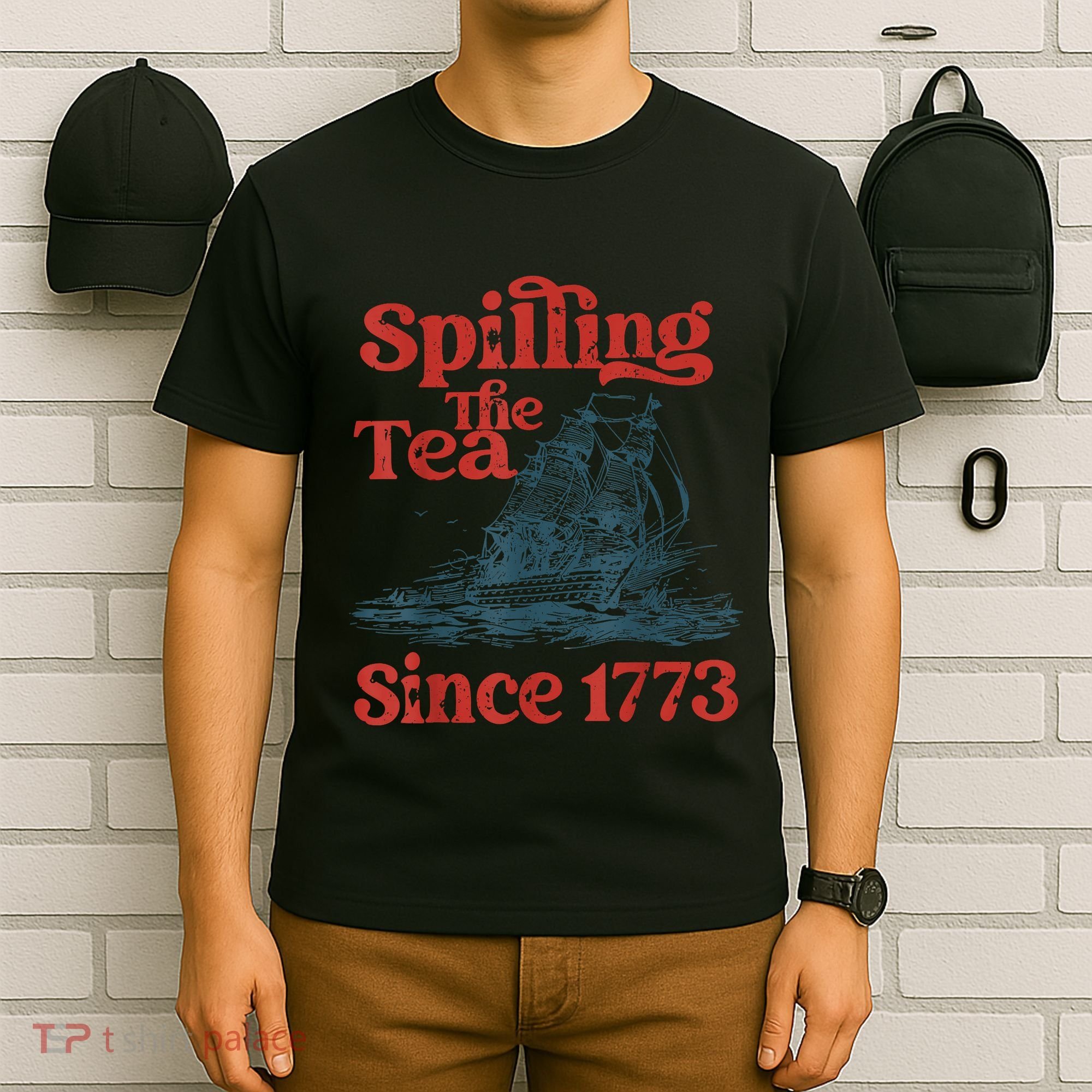 Spilling The Tea Since 1773 Patriotic History Teacher T-Shirt