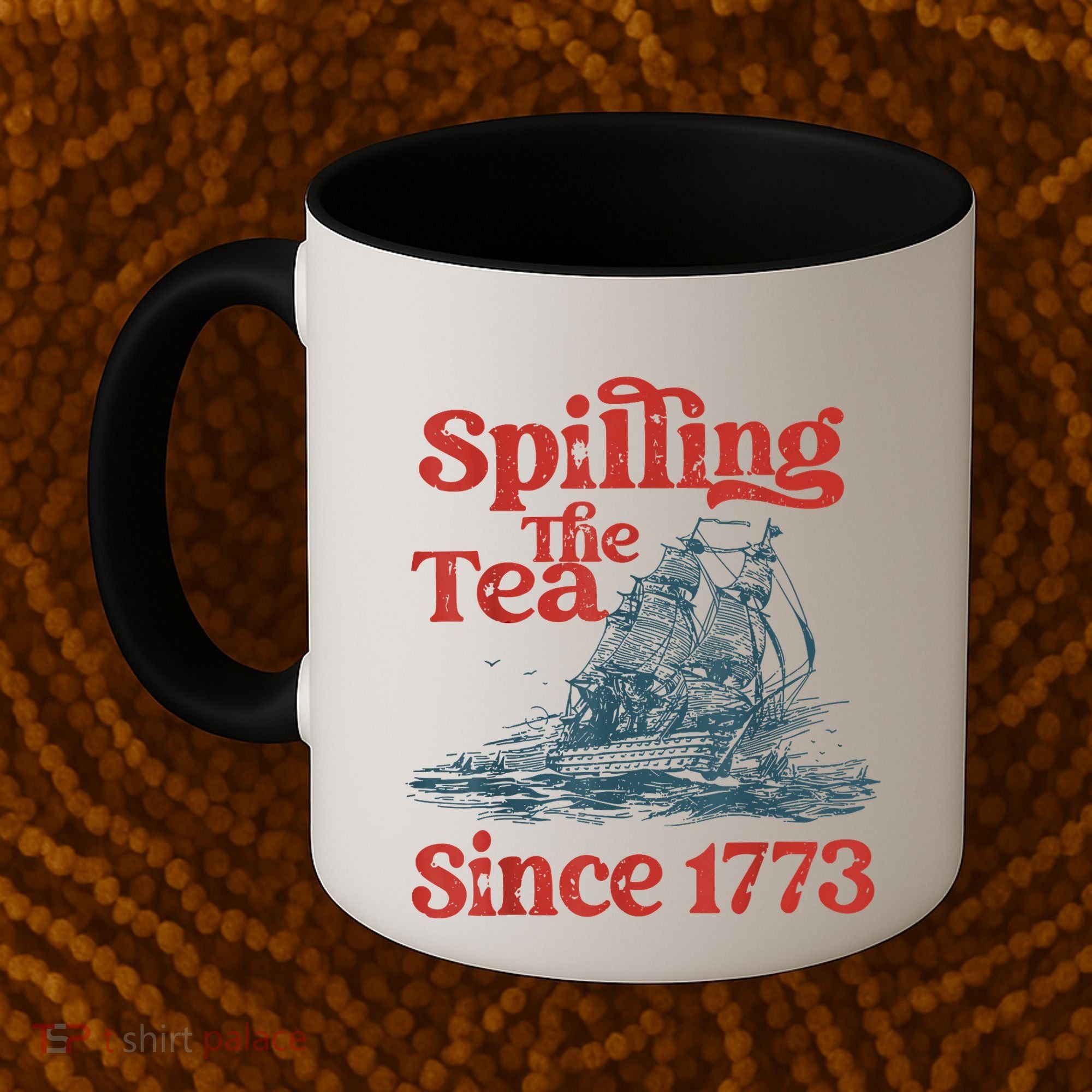 Spilling The Tea Since 1773 Patriotic History Teacher Coffee Mug