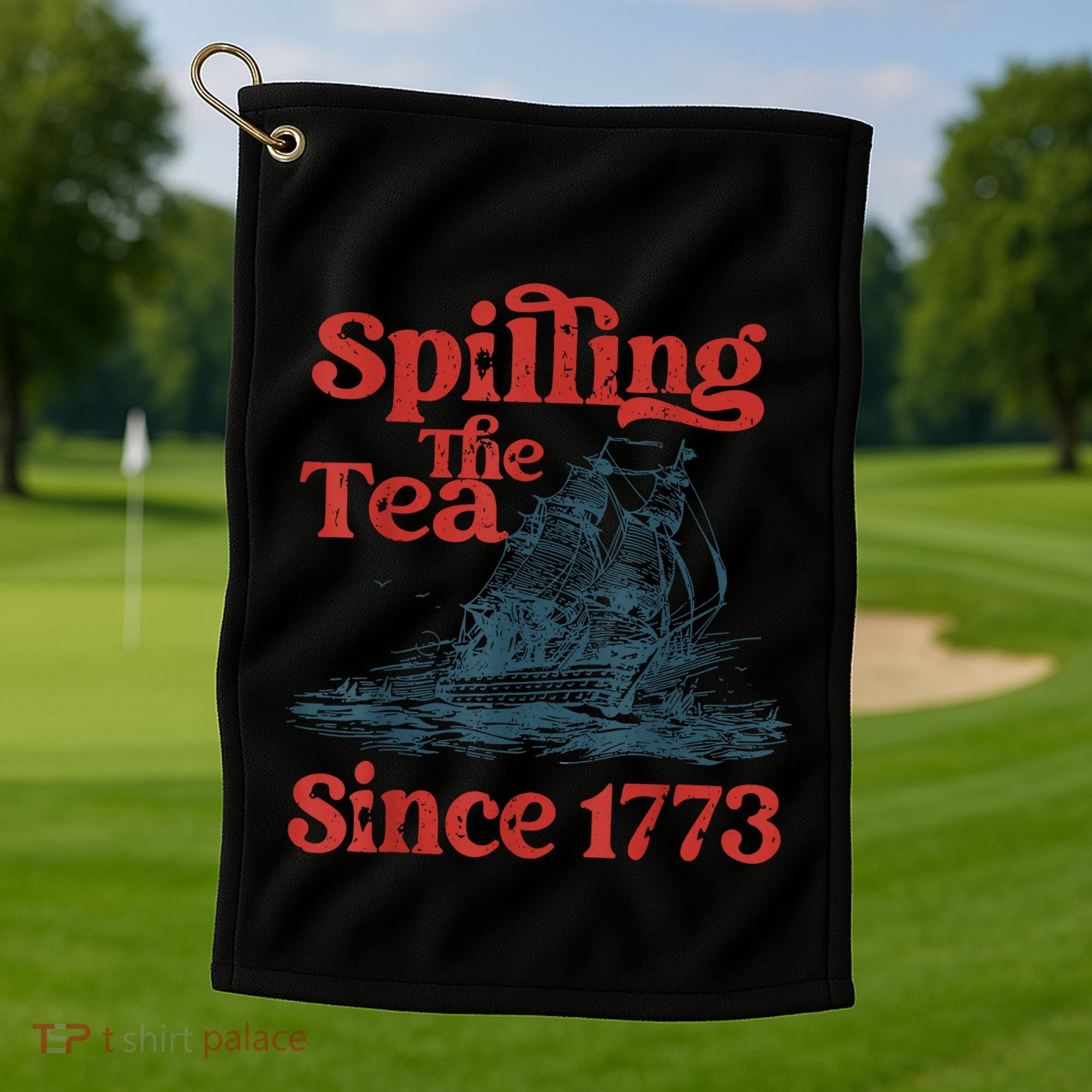 Spilling The Tea Since 1773 Patriotic History Teacher Golf Towel