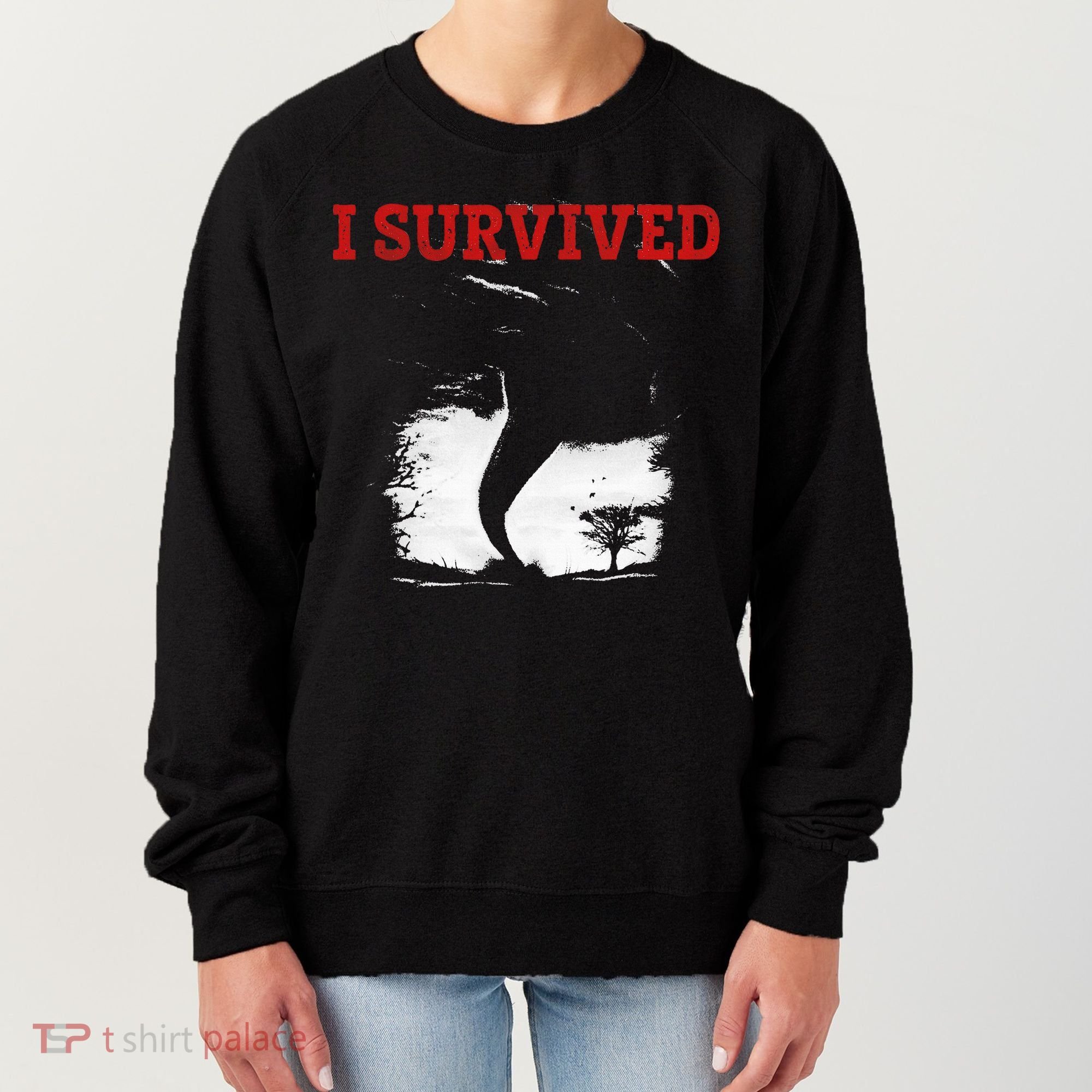 Storm Tornado Twister And Hurricane Weather I Survived Women's Sweatshirt