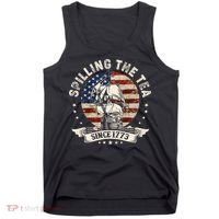 Spilling The Tea Since 1773 Patriotic 4th Of July Tank Top thumb 0