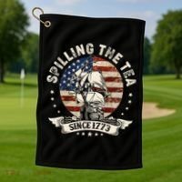 Spilling The Tea Since 1773 Patriotic 4th Of July Golf Towel thumb 1
