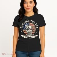 Spilling The Tea Since 1773 Patriotic 4th Of July Women's T-Shirt thumb 4