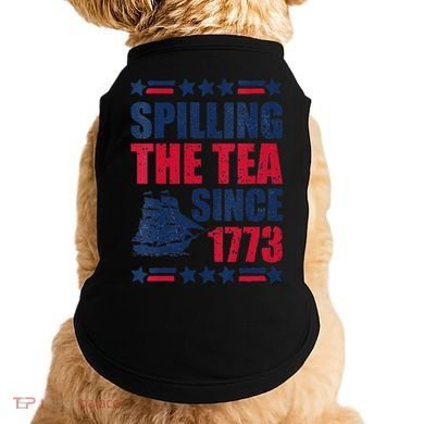 Spilling The Tea Since 1773 History Teacher 4th July Doggie Tank