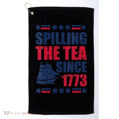 Spilling The Tea Since 1773 History Teacher 4th July Golf Towel